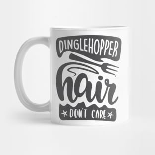 Dinglehopper Hair Don't Care Mug